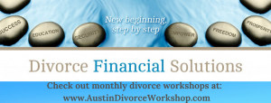 Divorce Financial Solutions and Planning in Austin Texas